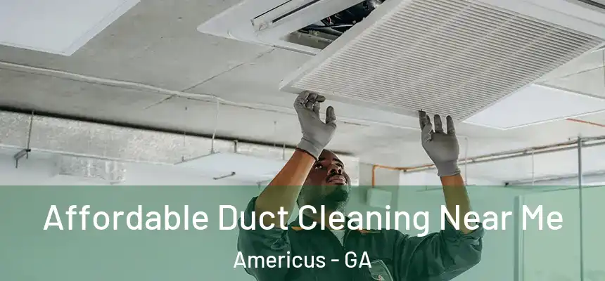  Affordable Duct Cleaning Near Me Americus - GA