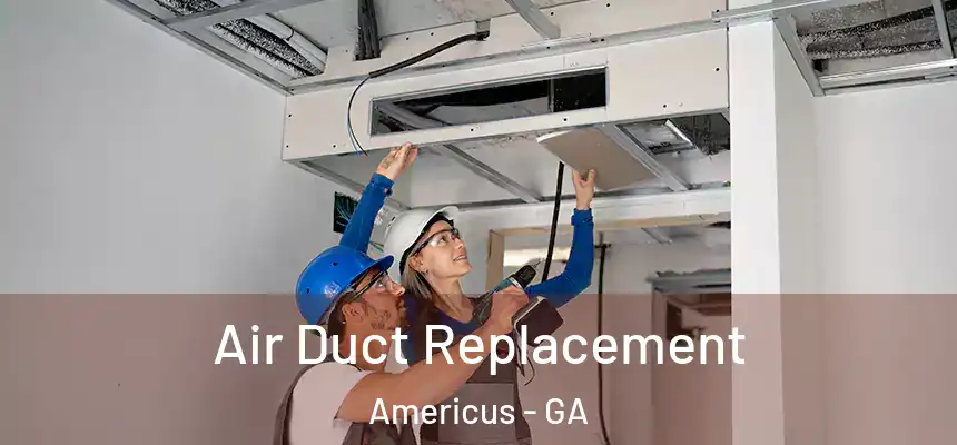  Air Duct Replacement Americus - GA