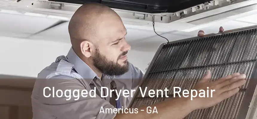  Clogged Dryer Vent Repair Americus - GA