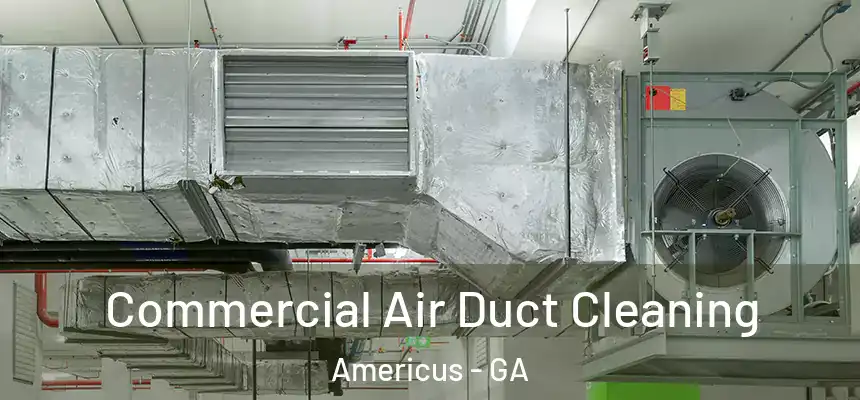  Commercial Air Duct Cleaning Americus - GA