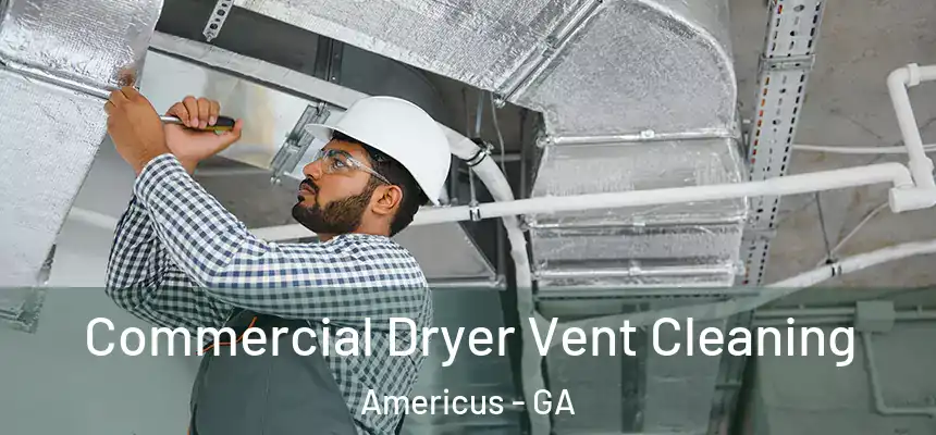  Commercial Dryer Vent Cleaning Americus - GA