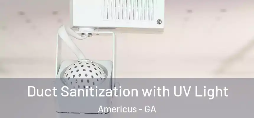  Duct Sanitization with UV Light Americus - GA
