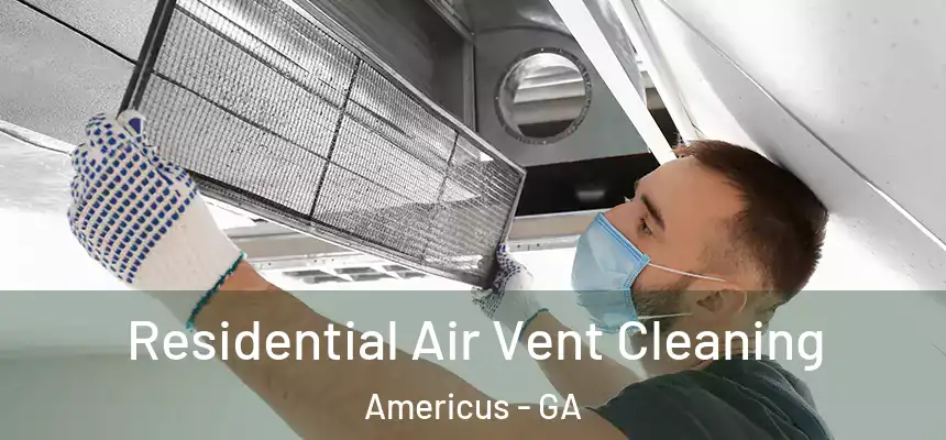  Residential Air Vent Cleaning Americus - GA