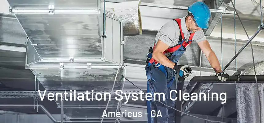  Ventilation System Cleaning Americus - GA