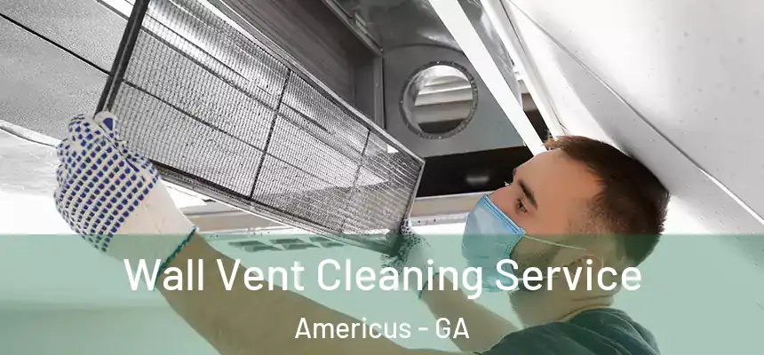  Wall Vent Cleaning Service Americus - GA
